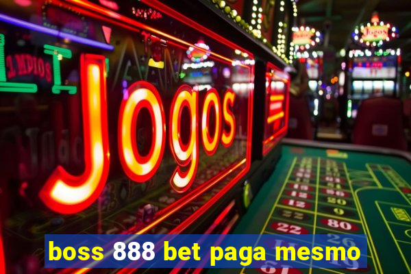 boss 888 bet paga mesmo